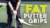 The Correct Way To Use Fat Putter Grips